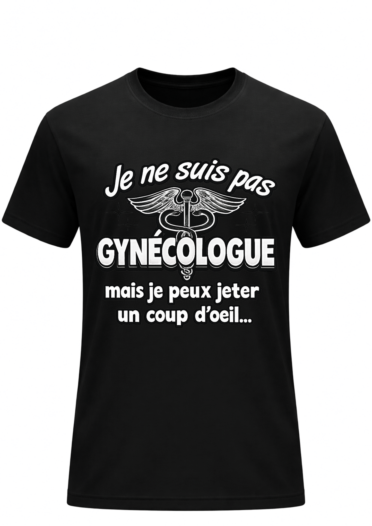 T-shirt Humour - Pas Gynécologue | Le Tshirt de la Manche
