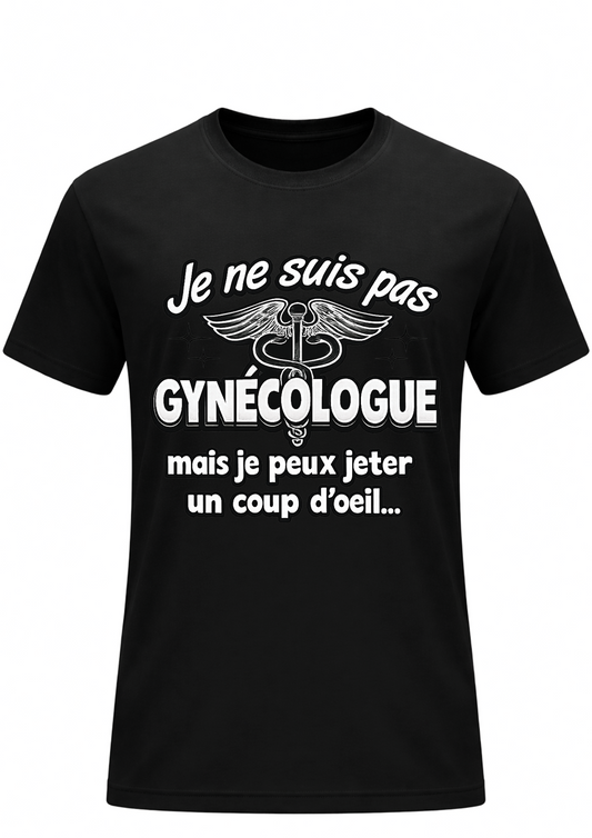 T-shirt Humour - Pas Gynécologue | Le Tshirt de la Manche