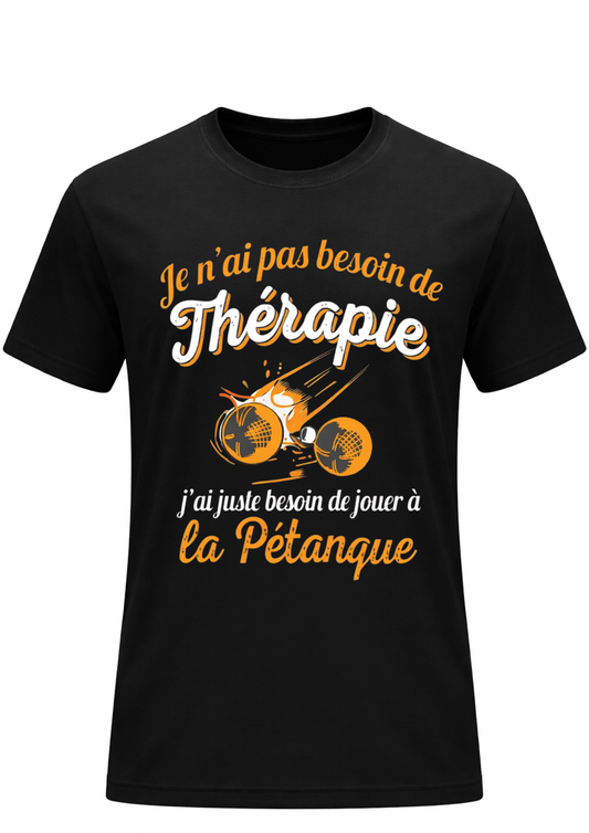 T-shirt Humour - Thérapie Pétanque | Le Tshirt de la Manche
